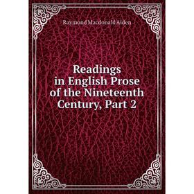 

Книга Readings in English Prose of the Nineteenth Century, Part 2