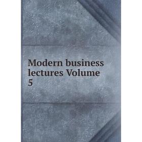 

Книга Modern business lectures Volume 5