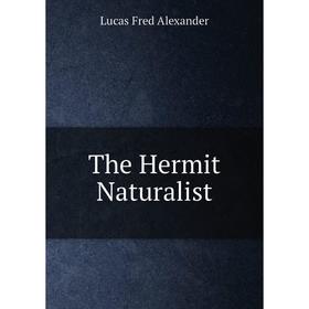 

Книга The Hermit Naturalist