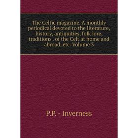 

Книга The Celtic magazine