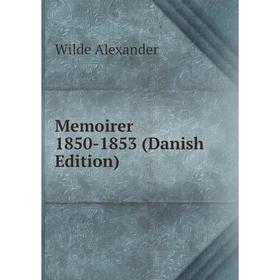 

Книга Memoirer 1850-1853 (Danish Edition)