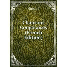 

Книга Chansons Congolaises (French Edition)