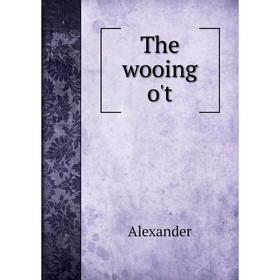 

Книга The wooing o't