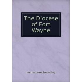 

Книга The Diocese of Fort Wayne