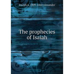 

Книга The prophecies of Isaiah