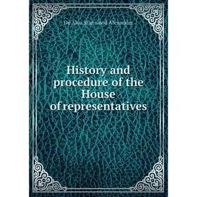 

Книга History and procedure of the House of representatives