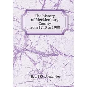 

Книга The history of Mecklenburg County from 1740 to 1900