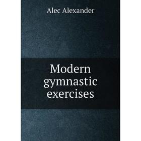 

Книга Modern gymnastic exercises