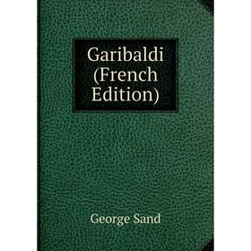 

Книга Garibaldi (French Edition)