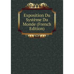 

Книга Exposition Du Système Du Monde (French Edition)