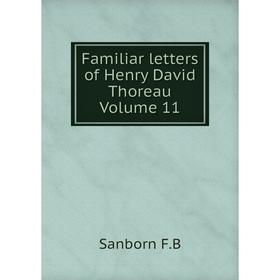 

Книга Familiar letters of Henry David Thoreau Volume 11
