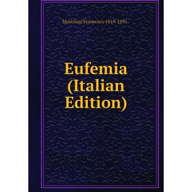 

Книга Eufemia (Italian Edition)