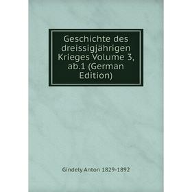 

Книга Geschichte des dreissigjährigen Krieges Volume 3, ab.1 (German Edition)