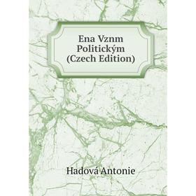 

Книга Ena Vznm Politickým (Czech Edition)