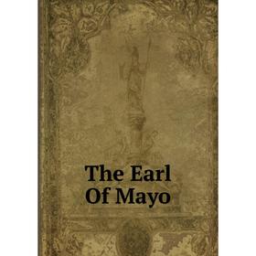 

Книга The Earl Of Mayo