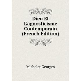 

Книга Dieu Et L'agnosticisme Contemporain (French Edition)