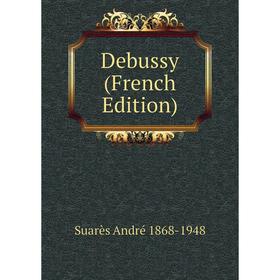 

Книга Debussy (French Edition)