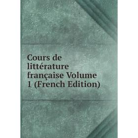

Книга Cours de littérature française Volume 1 (French Edition)