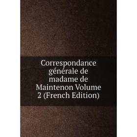 

Книга Correspondance générale de madame de Maintenon Volume 2 (French Edition)