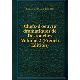 

Книга Chefs-d'oeuvre dramatiques de Destouches Volume 2 (French Edition)