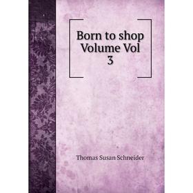 

Книга Born to shop Volume Vol 3