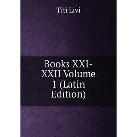 

Книга Books XXI-XXII Volume 1 (Latin Edition)