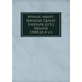

Книга Annual report: National Cancer Institute (U.S.) Volume 1988 pt.4 v.1