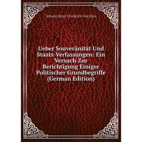 

Книга Ueber Souveränität Und Staats-Verfassungen: Ein Versuch Zur Berichtigung Einiger Politischer Grundbegriffe (German Edition)