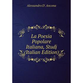 

Книга La Poesia Popolare Italiana, Studj