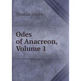 

Книга Odes of Anacreon, Volume 1