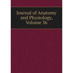 

Книга Journal of Anatomy and Physiology, Volume 36
