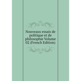 

Книга Nouveaux essais de politique et de philosophie Volume 02