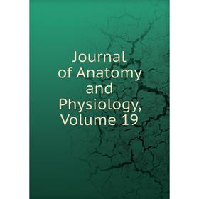 

Книга Journal of Anatomy and Physiology, Volume 19