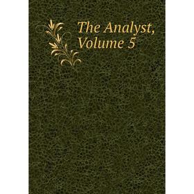 

Книга The Analyst, Volume 5