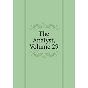 

Книга The Analyst, Volume 29