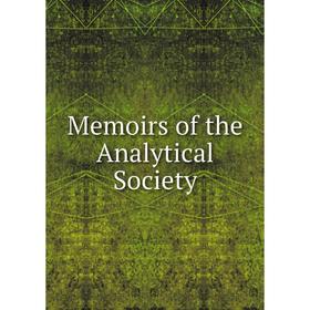 

Книга Memoirs of the Analytical Society