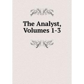 

Книга The Analyst, Volumes 1-3