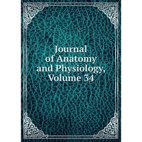 

Книга Journal of Anatomy and Physiology, Volume 34
