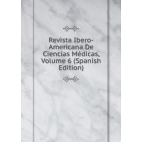 

Книга Revista Ibero-Americana De Ciencias Médicas, Volume 6 (Spanish Edition)