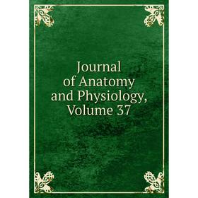 

Книга Journal of Anatomy and Physiology, Volume 37