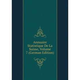 

Книга Annuaire Statistique De La Suisse, Volume 7 (German Edition)