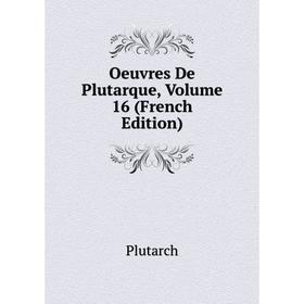 

Книга Oeuvres de Plutarque, Volume 16