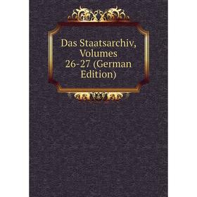

Книга Das Staatsarchiv, Volumes 26-27 (German Edition)