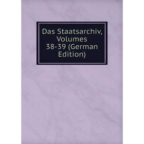 

Книга Das Staatsarchiv, Volumes 38-39 (German Edition)