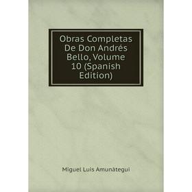 

Книга Obras Completas De Don Andrés Bello, Volume 10