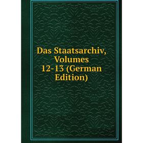 

Книга Das Staatsarchiv, Volumes 12-13 (German Edition)