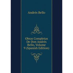 

Книга Obras Completas De Don Andrés Bello, Volume 9