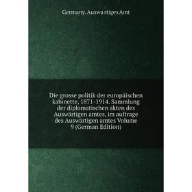 

Книга Die grosse politik der europäischen kabinette, 1871-1914