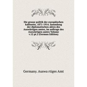 

Книга Die grosse politik der europäischen kabinette, 1871-1914