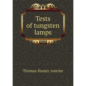 

Книга Tests of tungsten lamps